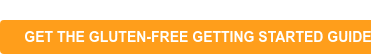 Download the Gluten-Free Getting Started Guide