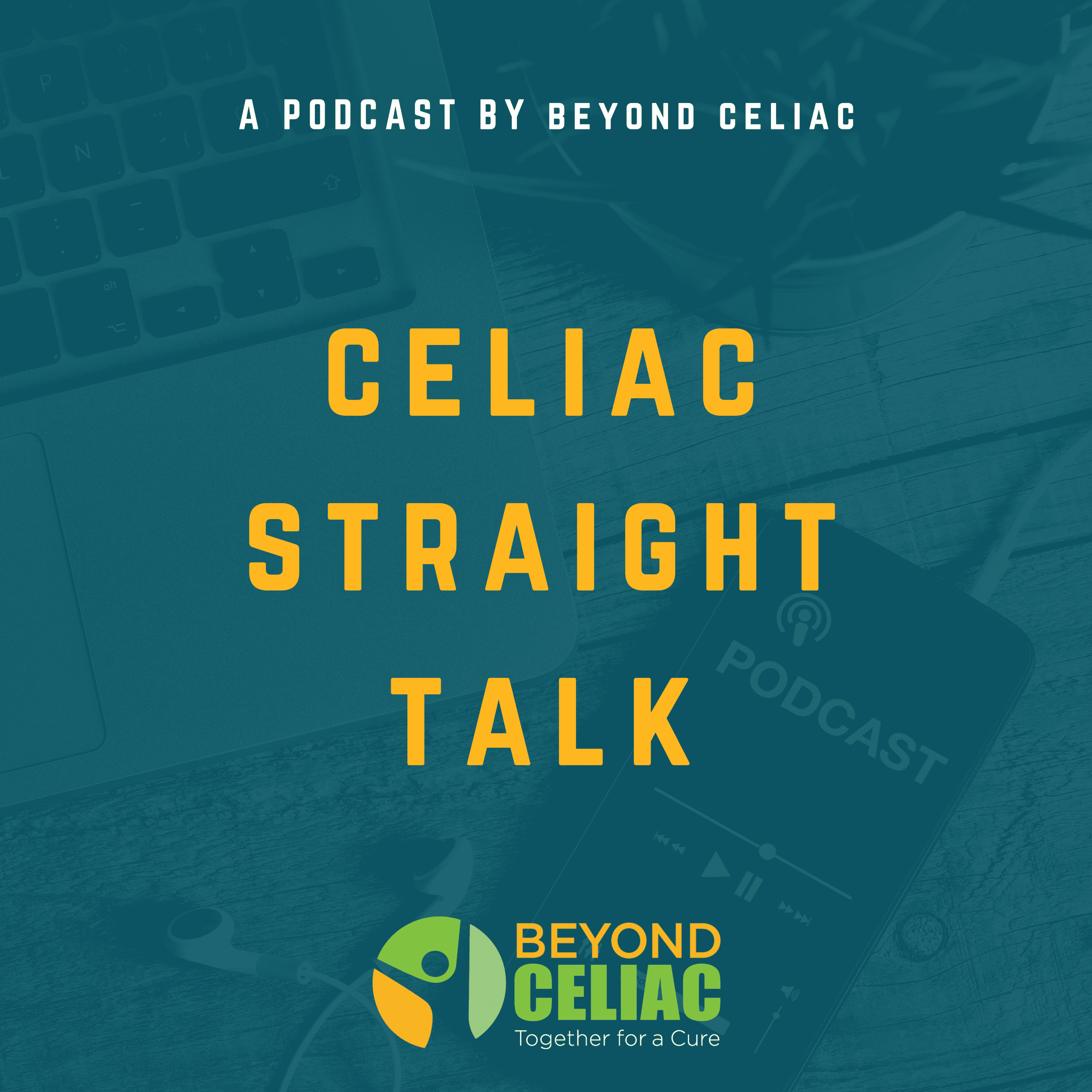 Celiac Straight Talk Episode 1: The Elusive Celiac Disease Diagnosis