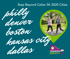 Teal graphic with white script listing cities: philly, denver, boston, kansas city, dallas. Top text reads “Step Beyond Celiac 5K 2020 Cities.” Inset shows two runners jumping and smiling outdoors. Step Beyond Celiac 5K logo at bottom.