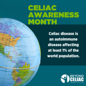 A globe next to the words, "Celiac Awareness Month. Celiac disease is an autoimmune disease affecting at least 1% of the world population."