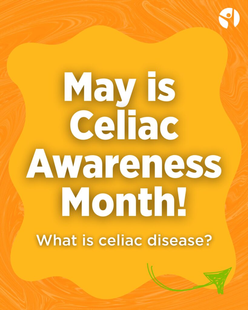 An orange graphic that reads, "May is celiac awareness month! What is celiac disease?"