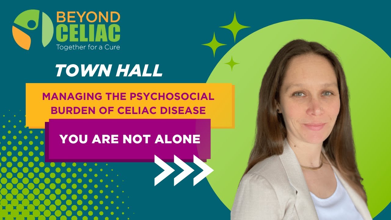 Town Hall: You Are Not Alone; Managing the Psychosocial Burden of Celiac Disease